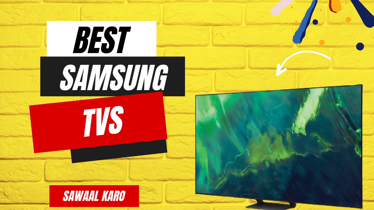 2024 Best Quality TV | The Samsung TVs