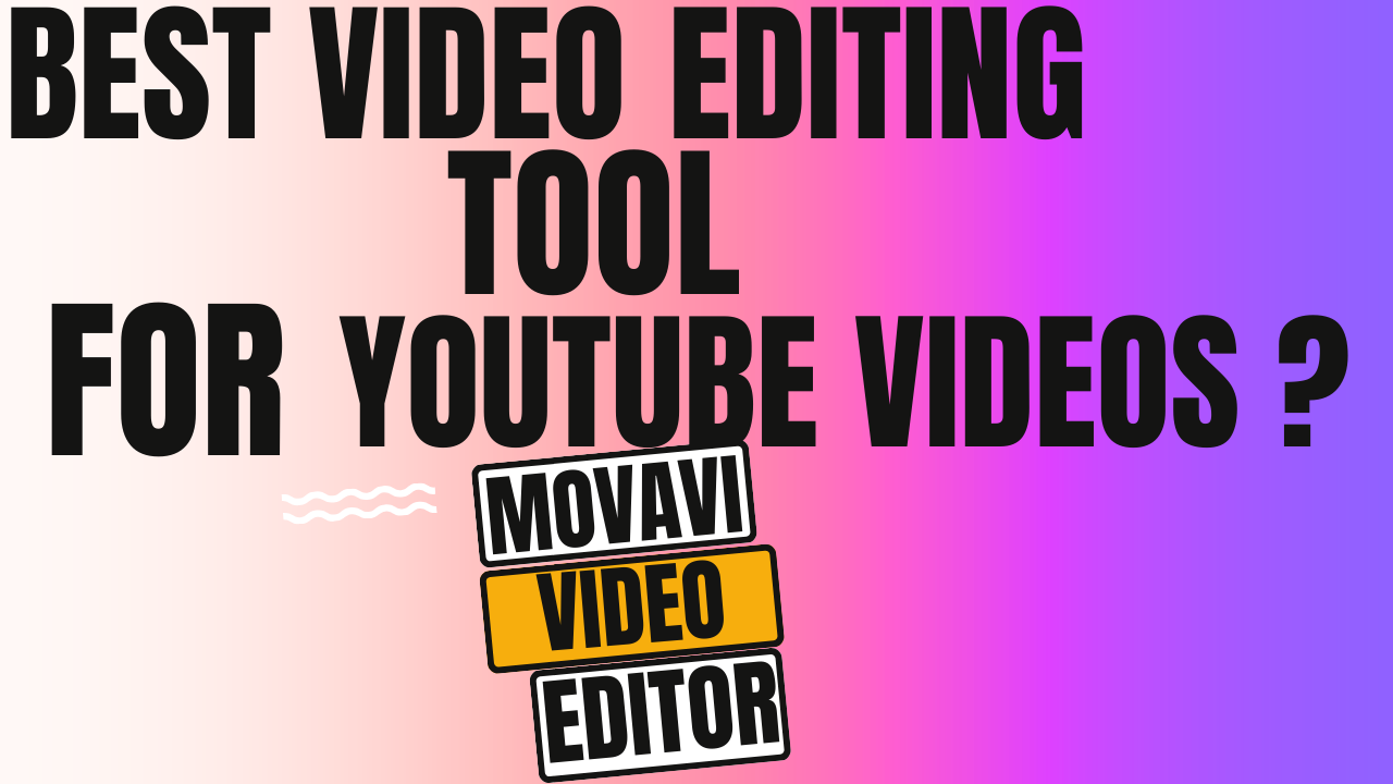Which is the Best Video editing tool for your You Tube videos?